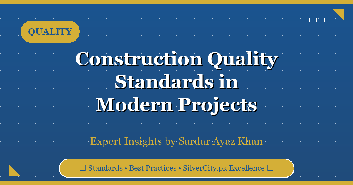 Understanding Construction Quality Standards in Modern Projects